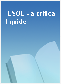 ESOL - a critical guide
