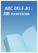 ABC DELF.A1 : 200 exercices