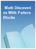 Math Discoveries With Pattern Blocks