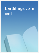 Earthlings : a novel
