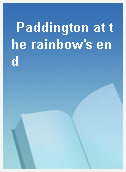 Paddington at the rainbow