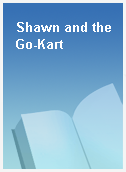 Shawn and the Go-Kart