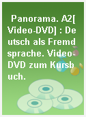 Panorama. A2[Video-DVD] : Deutsch als Fremdsprache. Video-DVD zum Kursbuch.
