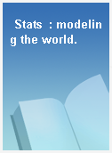 Stats  : modeling the world.