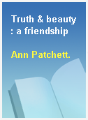 Truth & beauty  : a friendship