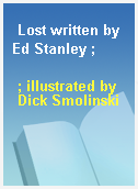 Lost written by Ed Stanley ;