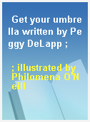 Get your umbrella written by Peggy DeLapp ;