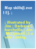 Map skills[Level E]. ;