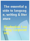 The essential guide to language, writing & literature
