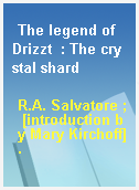 The legend of Drizzt  : The crystal shard