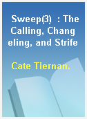 Sweep(3)  : The Calling, Changeling, and Strife
