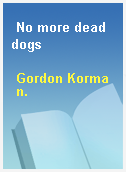 No more dead dogs