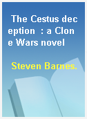 The Cestus deception  : a Clone Wars novel