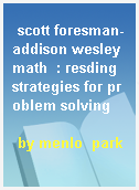 scott foresman-addison wesley math  : resding strategies for problem solving