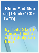 Rhino And Mouse [1Book+1CD+1VCD]