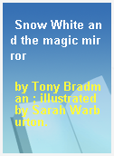 Snow White and the magic mirror
