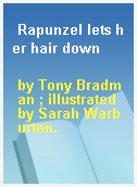 Rapunzel lets her hair down