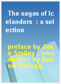 The sagas of Icelanders  : a selection