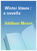 Winter kisses : a novella