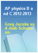 AP physics B and C 2012-2013