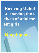 Reviving Ophelia  : saving the selves of adolescent girls