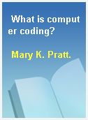 What is computer coding?