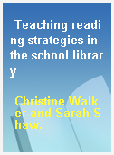 Teaching reading strategies in the school library