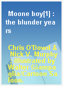 Moone boy[1] : the blunder years