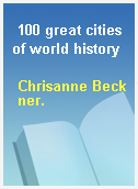 100 great cities of world history
