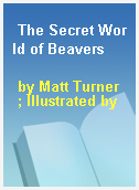The Secret World of Beavers