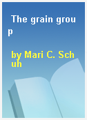 The grain group