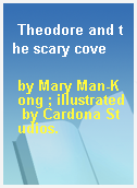 Theodore and the scary cove