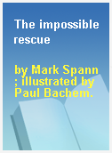 The impossible rescue