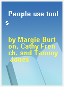 People use tools