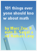 101 things everyone should know about math