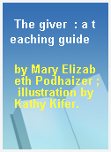 The giver  : a teaching guide
