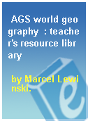 AGS world geography  : teacher