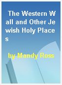 The Western Wall and Other Jewish Holy Places