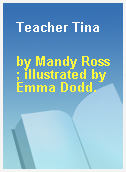 Teacher Tina