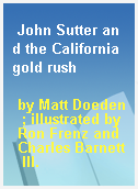 John Sutter and the California gold rush