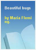 Beautiful bugs