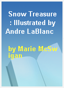 Snow Treasure  : Illustrated by Andre LaBlanc