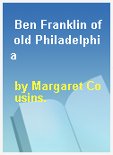 Ben Franklin of old Philadelphia