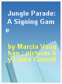 Jungle Parade: A Signing Game