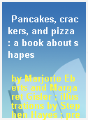 Pancakes, crackers, and pizza  : a book about shapes