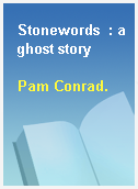 Stonewords  : a ghost story