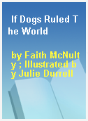 If Dogs Ruled The World