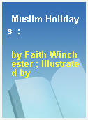 Muslim Holidays  :