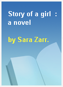 Story of a girl  : a novel