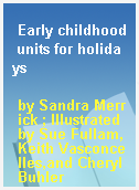 Early childhood units for holidays